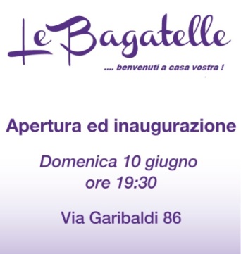 Domani apre "Le Bagatelle"